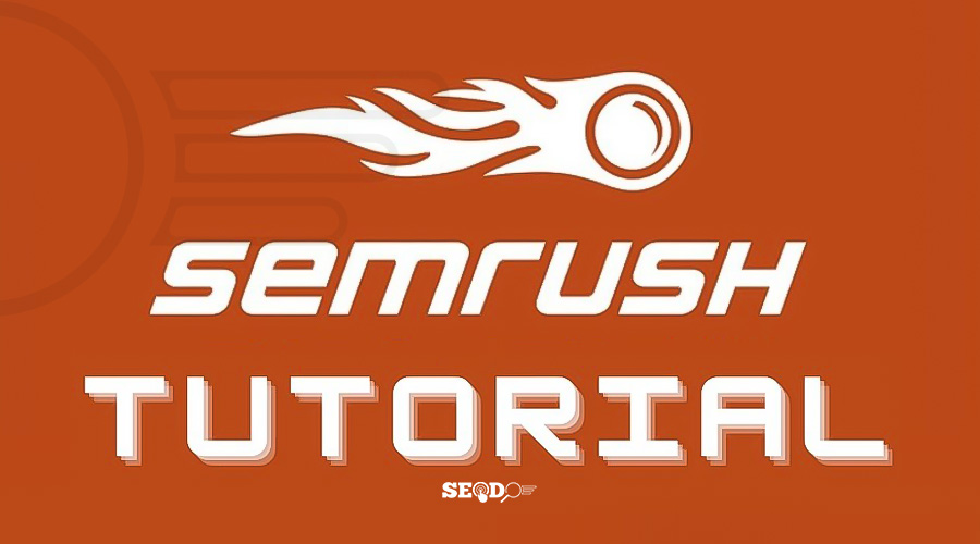 آموزش سمراش (صفر تا صد یادگیری و اموزش semrush)